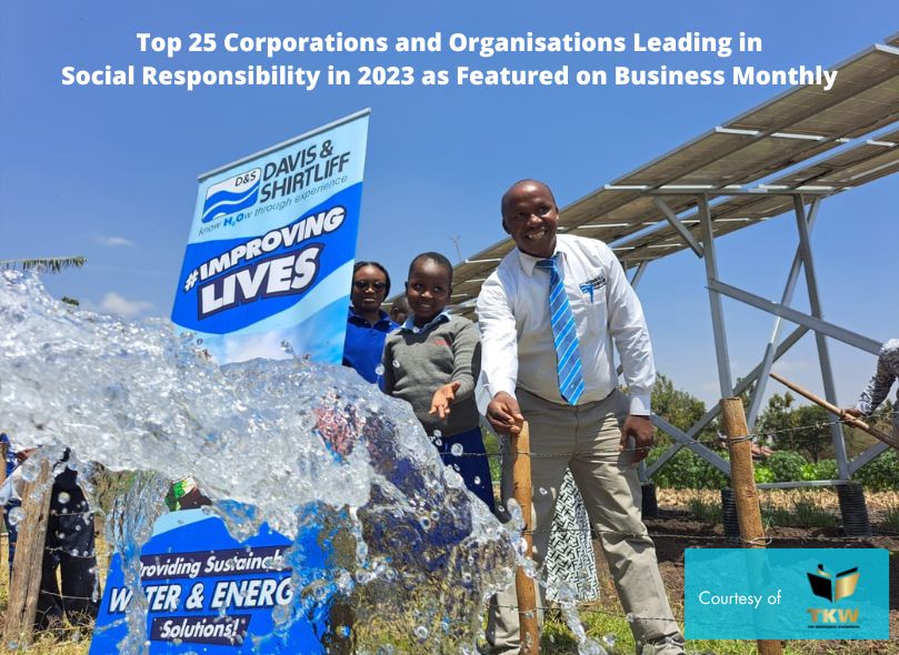 Davis & Shirtliff featured in Business monthly as Top 25 Corporations and Organisations Leading in Social Responsibility in 2023
March 12, 2023